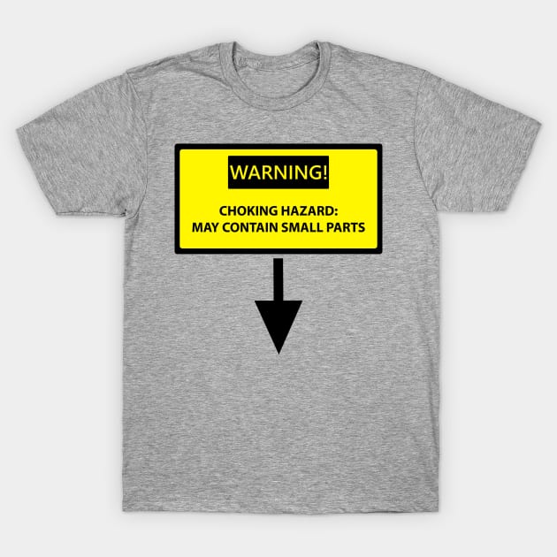 Funny Warning Sign T-Shirt by ceebs2912